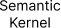 Semantic Kernel